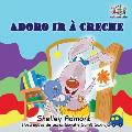 I Love to Go to Daycare (Portuguese Children's Book): Portuguese Book for Kids