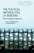 The Political Materialities of Borders: New Theoretical Directions