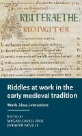 Riddles at Work in the Early Medieval Tradition: Words, Ideas, Interactions