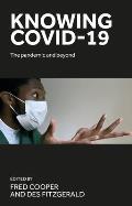 Knowing Covid-19: The Pandemic and Beyond