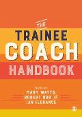 The Trainee Coach Handbook