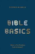 Bible Basics: What Is the Christian Faith All About?