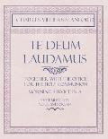 Te Deum Laudamus - Together with the Office for the Holy Communion - Morning Service in A - Sheet Music for Voice and Organ