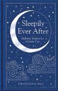 Sleepily Ever After Bedtime Stories for Grown Ups