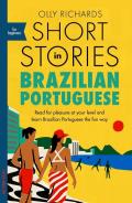 Short Stories in Brazilian Portuguese for Beginners Read for pleasure at your level expand your vocabulary & learn Brazilian Portuguese the fun way
