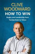 How to Win: Rugby and Leadership from Twickenham to Tokyo