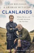 Clanlands Whisky Warfare & a Scottish Adventure Like No Other