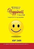 Happiness: a Way of Life: A Complete Guide to Be Happy in Any Situation