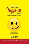 Happiness: a Way of Life: A Complete Guide to Be Happy in Any Situation