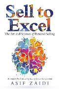 Sell to Excel: The Art and Science of Personal Selling