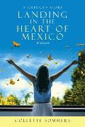 Landing in the Heart of Mexico: A Gringa's Story