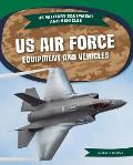 US Air Force Equipment and Vehicles