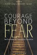Courage Beyond Fear Reformation in Theological Education