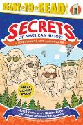 Secrets of American History Mount Rushmores Hidden Room & Other Monumental Secrets Ready to Read Level 3
