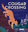 Cougar Crossing How Hollywoods Celebrity Cougar Helped Build a Bridge for City Wildlife