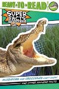 Alligators & Crocodiles Cant Chew & Other Amazing Facts Ready To Read Level 2