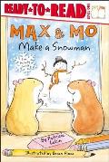 Max & Mo Make a Snowman: Ready-To-Read Level 1