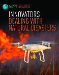 Innovators Dealing with Natural Disasters