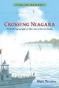 Crossing Niagara: Candlewick Biographies: The Death-Defying Tightrope Adventures of the Great Blondin