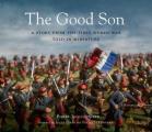 Good Son A Story from the First World War Told in Miniature