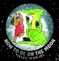 How to Be on the Moon