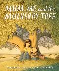 Mum, Me, and the Mulberry Tree