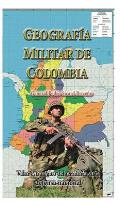 Geografia Militar de Colombia: Valor Estrat?gico del Territorio En La Defensa Nacional