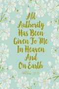 All Authority Has Been Given to Me in Heaven and on Earth: Bible Verse Quote Cover Composition Notebook Portable