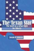 The Texan Star (Illustrated Edition): The Story of a Great Fight for Liberty