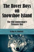 The Rover Boys on Snowshoe Island (Illustrated Edition)