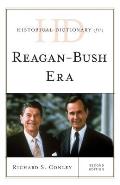 Historical Dictionary of the Reagan-Bush Era