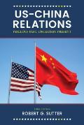 US-China Relations: Perilous Past, Uncertain Present, Third Edition