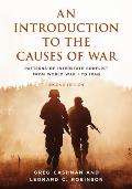 An Introduction to the Causes of War: Patterns of Interstate Conflict from World War I to Iraq, Second Edition