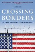 Crossing Borders The Reconciliation of a Nation of Immigrants
