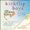 Kickflip Boys: A Memoir of Freedom, Rebellion, and the Chaos of Fatherhood