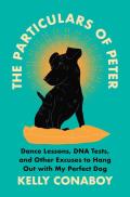 Particulars of Peter Dance Lessons DNA Tests & Other Excuses to Hang Out with My Perfect Dog
