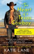 The Heart of a Texas Cowboy: 2-In-1 Edition with Going Cowboy Crazy and Make Mine a Bad Boy
