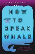 How to Speak Whale A Voyage into the Future of Animal Communication