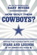 How Bout Them Cowboys Inside the Huddle with the Stars & Legends of Americas Team