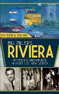 Bill Miller's Riviera: America's Showplace in Fort Lee, New Jersey