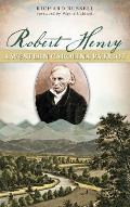 Robert Henry: A Western Carolina Patriot