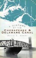 A History of the Chesapeake & Delaware Canal