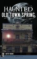 Haunted Old Town Spring