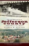 Remembering Jefferson County: From Pioneers to Aviators