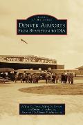 Denver Airports: From Stapleton to Dia