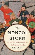 Mongol Storm Making & Breaking Empires in the Medieval Near East