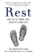 Rest Why You Get More Done When You Work Less