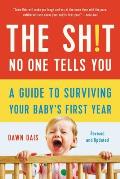 Sht No One Tells You A Guide to Surviving Your Babys First Year
