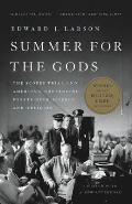 Summer for the Gods The Scopes Trial & Americas Continuing Debate Over Science & Religion