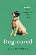 Dog-Eared: Poems about Humanity's Best Friend
